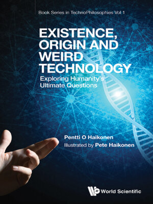 cover image of Existence, Origin and Weird Technology